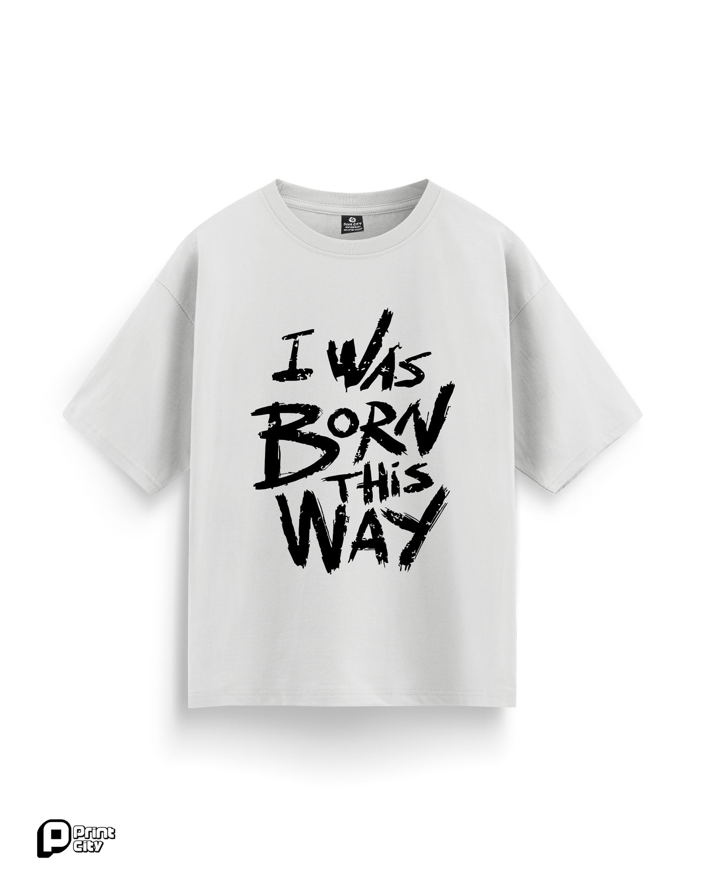 IWAS BORN THIS WAY - Boulevard Oversized T-Shirt